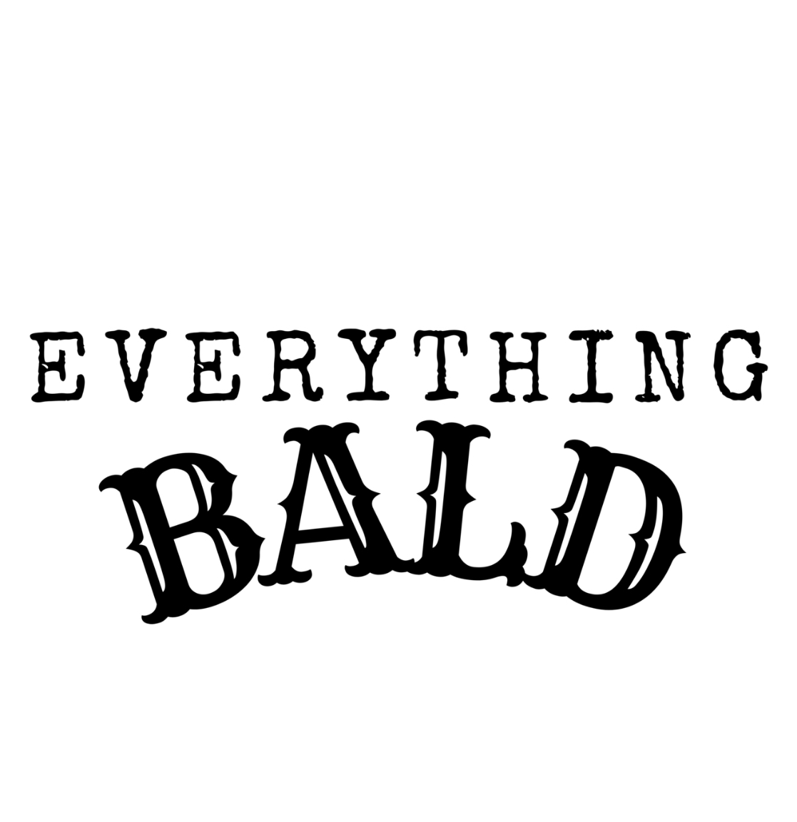 Everything Bald